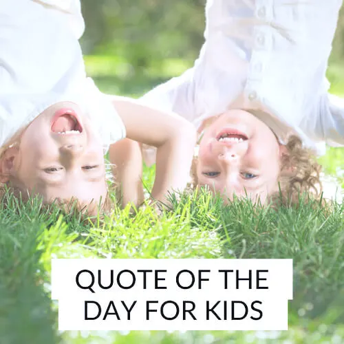Quote of the day for kids | Image shows two children standing on their heads, overlaid with text. 