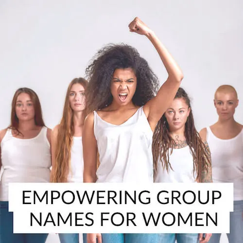 Women empowerment group names | Image shows a group of strong women, overlaid with text.